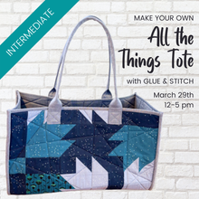 Load image into Gallery viewer, All the Things Tote Class with Glue & Stitch (Mar 29)