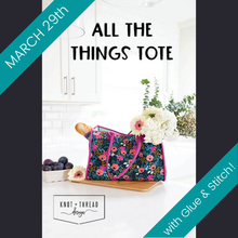 Load image into Gallery viewer, All the Things Tote Class with Glue & Stitch (Mar 29)