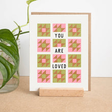 Load image into Gallery viewer, You Are Loved Quilt Card