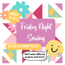 Load image into Gallery viewer, Friday Night Sewing & Pizza Party! (Ages 8-17)