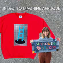 Load image into Gallery viewer, Intro to Machine Appliqué with Funhouse Studio