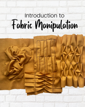 Load image into Gallery viewer, Introduction to Fabric Manipulation