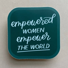 Load image into Gallery viewer, Empowered Women Empower The World Vinyl Sticker by Just Follow Your Art
