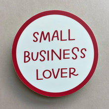 Load image into Gallery viewer, Small Business Lover Vinyl Sticker by Just Follow Your Art
