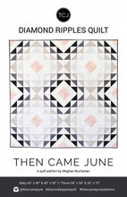 Load image into Gallery viewer, Diamond Ripples Quilt Pattern (Paper Copy) by Then Came June