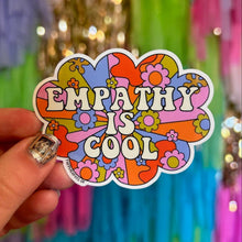 Load image into Gallery viewer, Empathy Is Cool Sticker