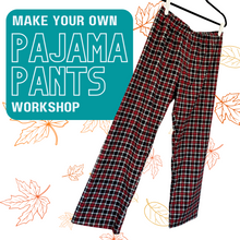 Load image into Gallery viewer, Make Your Own Pajama Pants Workshop