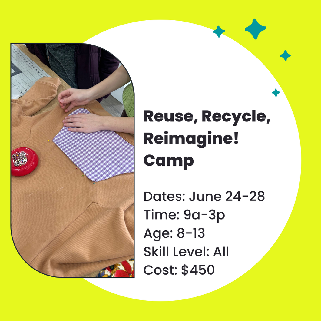 Reuse, Recycle, Reimagine! Camp - Summer 2024