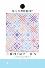 Load image into Gallery viewer, Sun Flare Quilt Pattern (Paper Copy) by Then Came June