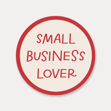 Load image into Gallery viewer, Small Business Lover Vinyl Sticker by Just Follow Your Art