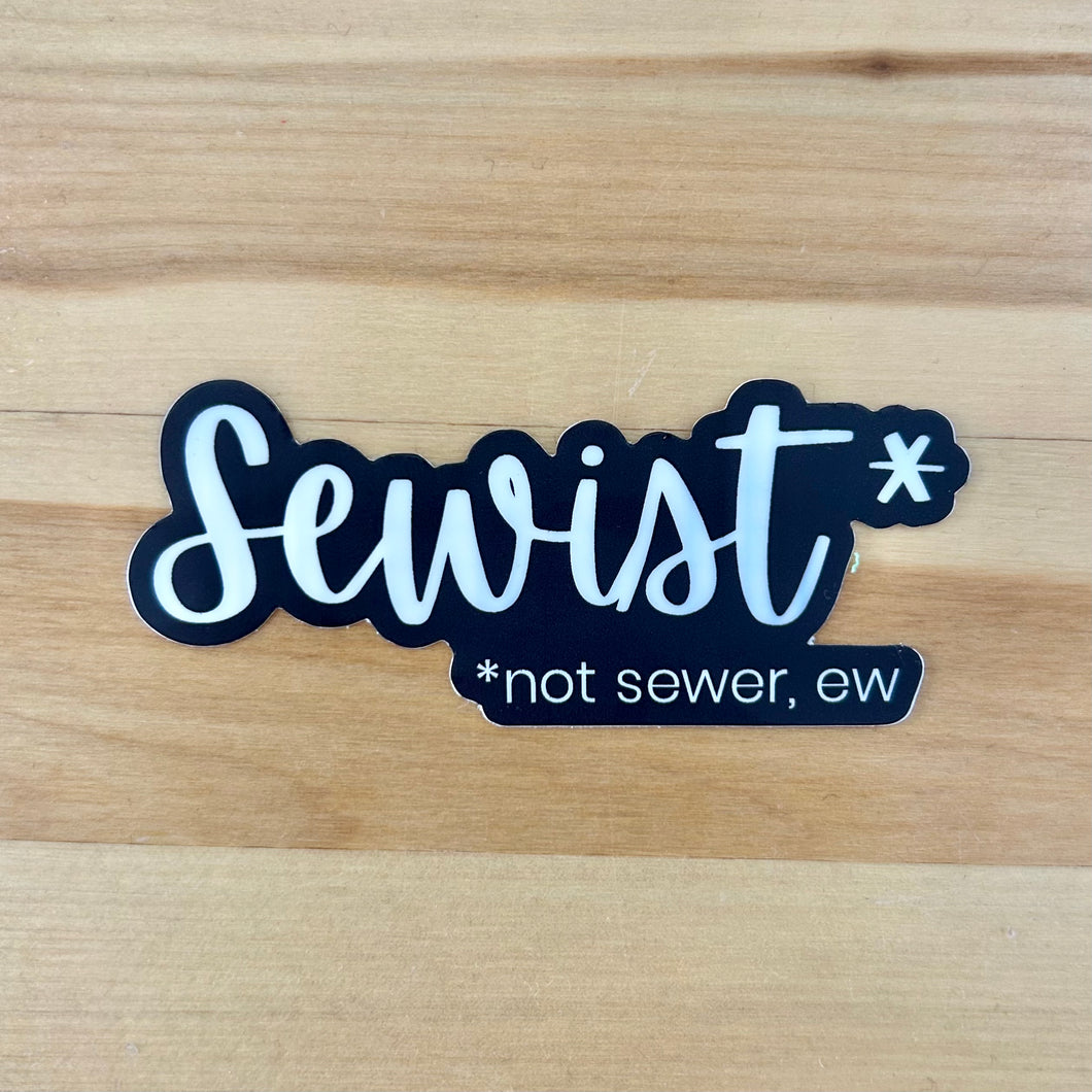 Sewist* Not Sewer, Ew Vinyl Sticker by Cut & Sew PHL