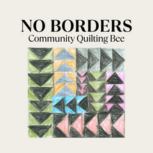 Load image into Gallery viewer, No Borders Community Quilting Bee
