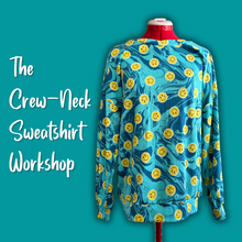 Load image into Gallery viewer, Crew-Neck Sweatshirt Workshop
