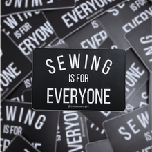 Load image into Gallery viewer, Sewing is for Everyone Vinyl Sticker by Cut &amp; Sew PHL
