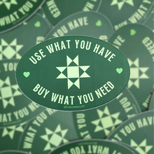 Load image into Gallery viewer, Use What You Have (Green) Vinyl Sticker by Cut &amp; Sew PHL
