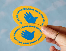 Load image into Gallery viewer, Skilled Labor isn't Cheap Vinyl Sticker
