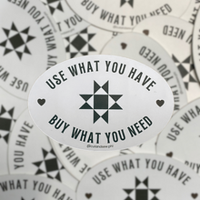 Load image into Gallery viewer, Use What You Have (White) Vinyl Sticker by Cut &amp; Sew PHL
