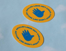 Load image into Gallery viewer, Skilled Labor isn't Cheap Vinyl Sticker
