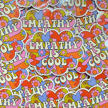 Load image into Gallery viewer, Empathy Is Cool Sticker
