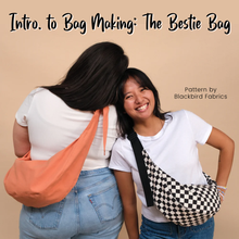 Load image into Gallery viewer, Introduction to Bag Making: The Bestie Bag
