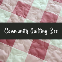 Load image into Gallery viewer, Community Quilting Bee
