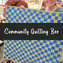 Load image into Gallery viewer, Community Quilting Bee
