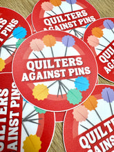 Load image into Gallery viewer, Quilters Against Pins Sticker

