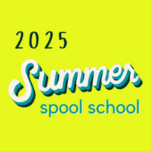 Load image into Gallery viewer, Summer Spool School 2025
