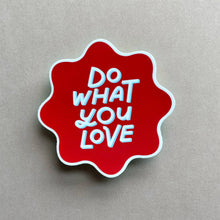 Load image into Gallery viewer, Do What You Love Sticker | Durable Stickers, Self-Love Quote
