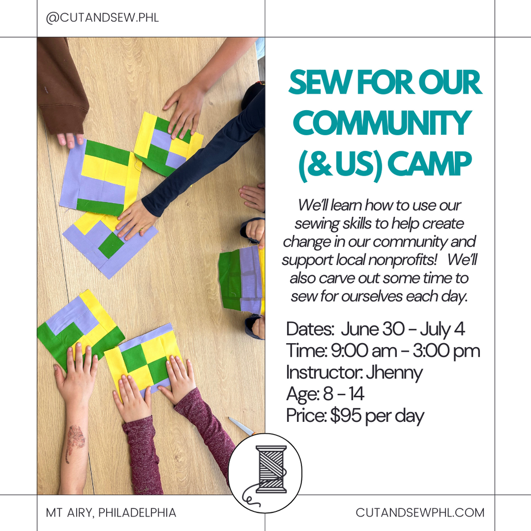 Summer 2025: Sew for Our Community (& Us) Camp!