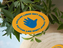 Load image into Gallery viewer, Skilled Labor isn't Cheap Vinyl Sticker
