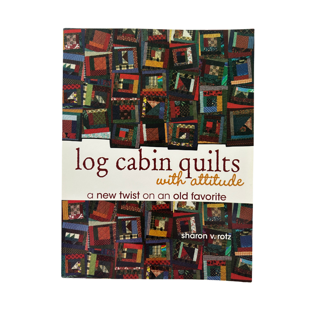 Previously Loved Book: Log Cabin Quilts with Attitude