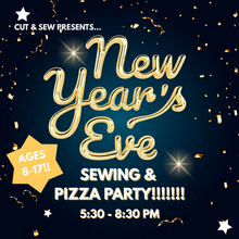 Load image into Gallery viewer, NEW YEAR'S EVE Sewing &amp; Pizza Party! (Ages 8-17)
