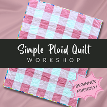 Load image into Gallery viewer, Simple Plaid Quilt Workshop
