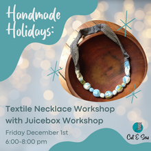 Load image into Gallery viewer, Handmade Holidays: Textile Necklace Workshop with Juicebox Workshop (Dec 1)
