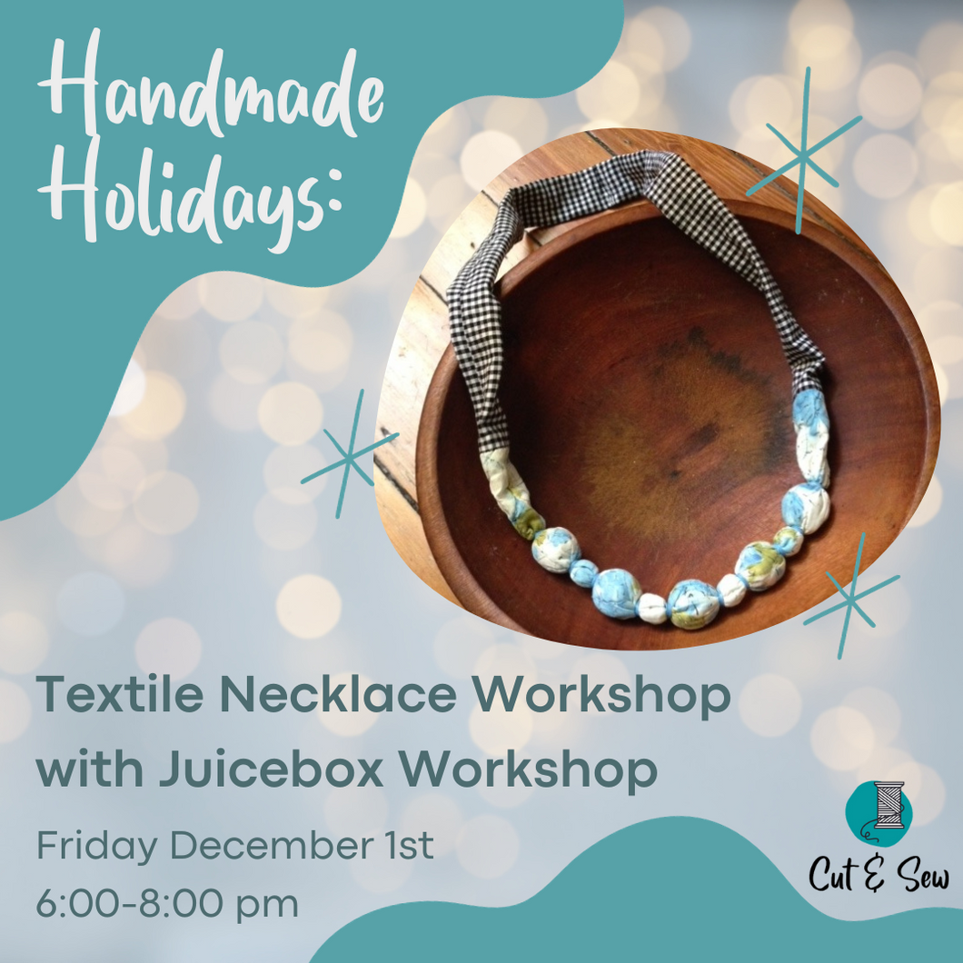 Handmade Holidays: Textile Necklace Workshop with Juicebox Workshop (Dec 1)