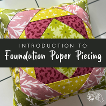Load image into Gallery viewer, Introduction to Foundation Paper Piecing (FPP)
