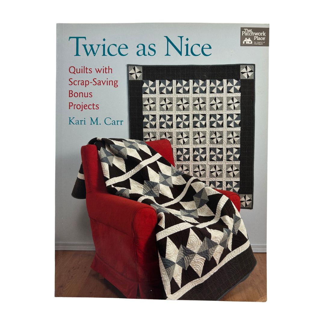 Previously Loved Book: Twice as Nice, Quilts with Scrap-Saving Bonus Projects