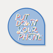 Load image into Gallery viewer, Put Down Your Phone Sticker | Rainbow Letter Vinyl Stickers
