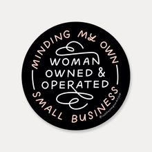 Load image into Gallery viewer, Minding My Own Woman Owned &amp; Operated Small Business Sticker
