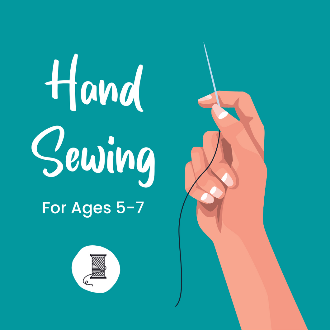 Hand Sewing Class (Ages 5-7): QUARTER 4 (March & April 2023)