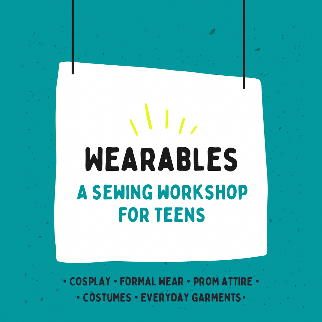 Wearables: A Sewing Workshop for Teens